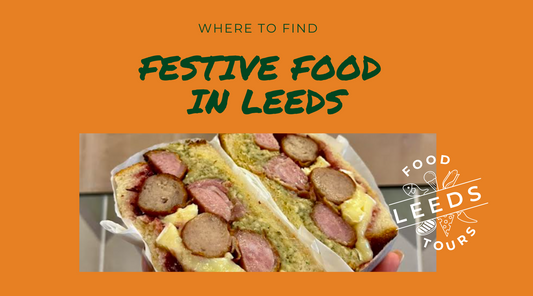 Festive Food in Leeds