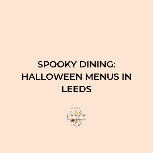 Spooky Dining: Halloween Menus From Some of The Best Restaurants in Leeds