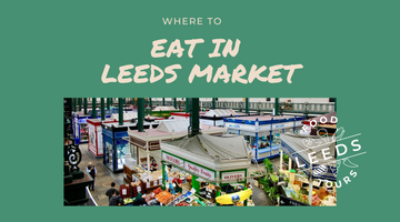 Where to Eat in Leeds Market