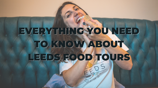 Everything You Need to Know About Leeds Food Tours