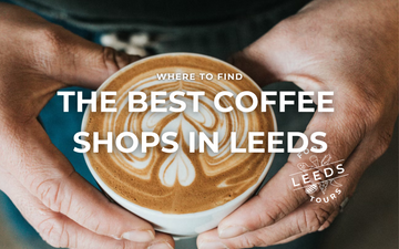 The Best Coffee Shops in Leeds