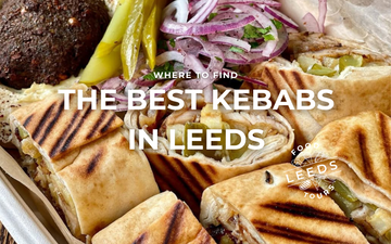 Your Guide to the Best Kebabs in Leeds