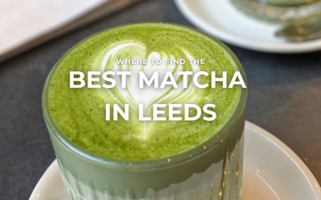 Matcha in Leeds | Where to Find the Best Spots
