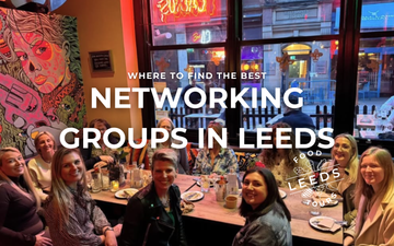 Business Networking Leeds: Top Events & Groups to Join