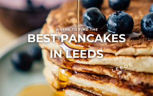 Where to find the best pancakes in Leeds this Pancake Day
