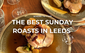 The Best Sunday Roast in Leeds
