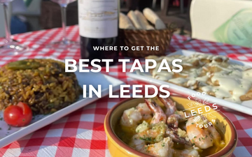 Best Tapas in Leeds: Your Ultimate Guide to Small Plates