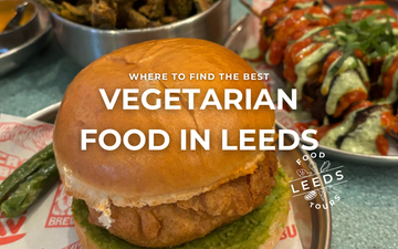 Best Vegetarian Restaurants in Leeds, That Even Meat Eaters Will Love