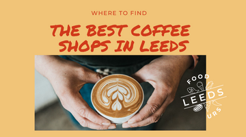 Coffee Shops in Leeds