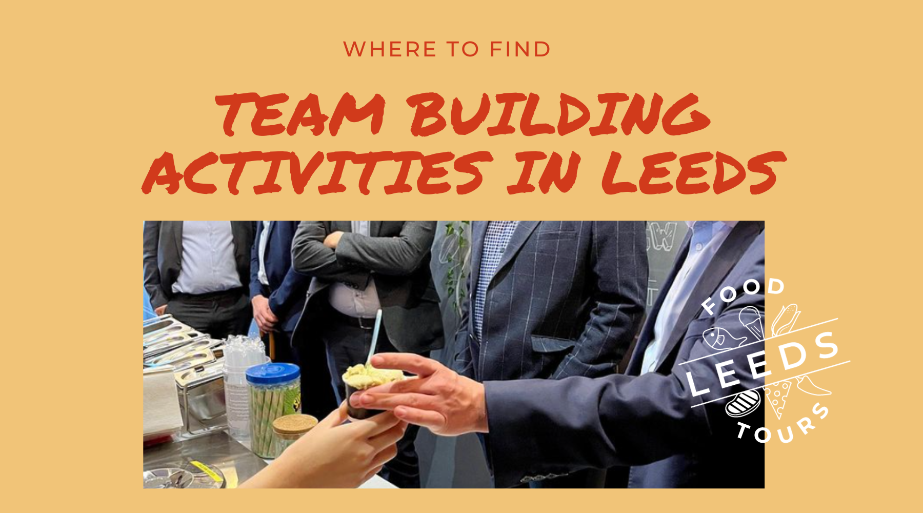 Team Building Ideas in Leeds – Leeds Food Tours