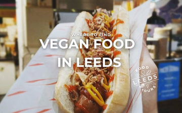 Vegan Food in Leeds | Best Plant-Based Spots to Try