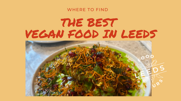 Where to find vegan food in Leeds